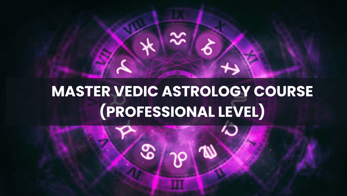 Master Vedic Astrology Course (Professional Level)